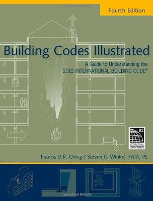 Building Codes Illustrated: A Guide to Understanding the 2012 International Building Code