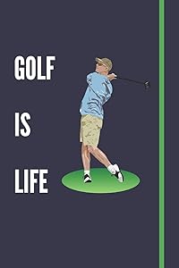 Golf Is Life: Golf Fan Addicts & Golf Players Score Record Book & Training Log Book - 6" x 9" with 120 Blank Lined Pages