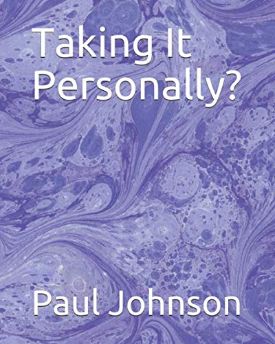 Taking It Personally? by Paul Johnson