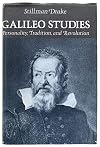 Galileo Studies: Personality, Tradition, and Revolution