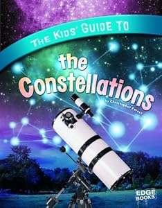 The Kids' Guide to the Constellations