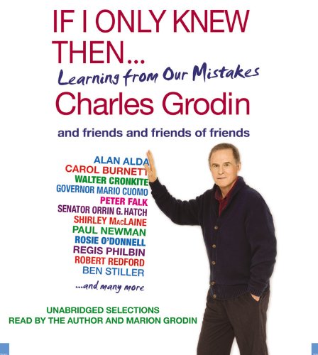 If I Only Knew Then...: Learning from Our Mistakes by Marion Grodin