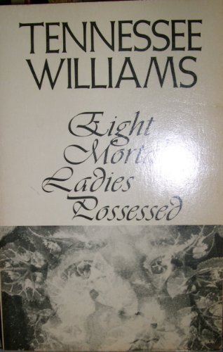 Eight Mortal Ladies Possessed; A Book of Stories (A New Directions Book) by Tennessee Williams