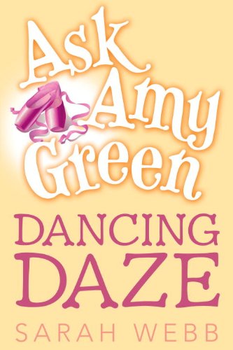 Ask Amy Green: Dancing Daze by Sarah Webb