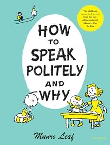 How to Speak Politely & Why