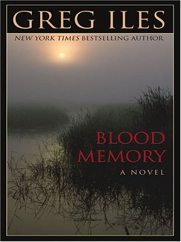 Blood Memory by Greg Iles