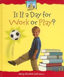 Is It a Day for Work or Play? (Antonyms)