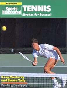 Tennis: Strokes for Success! (Sports Illustrated) by Robert Handville
