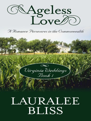 Virginia Weddings: Ageless Love by Lauralee Bliss