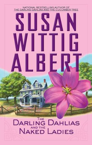 The Darling Dahlias and the Naked Ladies by Susan Wittig Albert