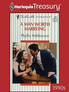 A MAN WORTH MARRYING (Silhouette Romance Book 1395)