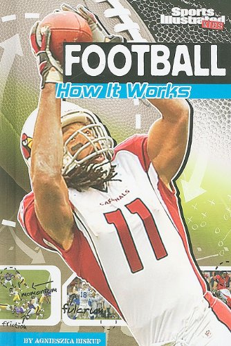 Football: How It Works (The Science of Sports (Sports Illustrated for Kids))