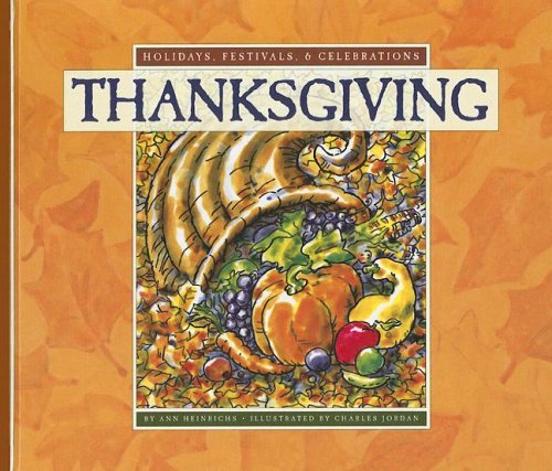 Thanksgiving (Holidays, Festivals, & Celebrations) by Ann Heinrichs