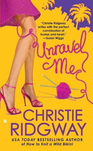 Unravel Me (Berkley Sensation) by Christie Ridgway