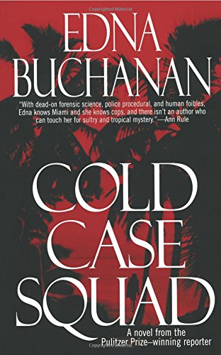 Cold Case Squad by Edna Buchanan