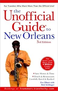 The Unofficial Guide to New Orleans (Unofficial Guides) by Eve Zibart