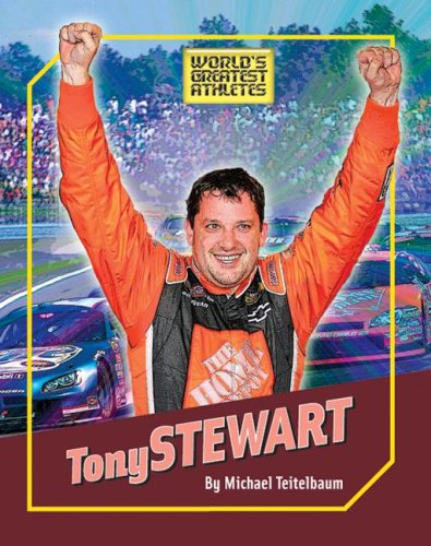 Tony Stewart (The World's Greatest Athletes) by Michael Teitelbaum