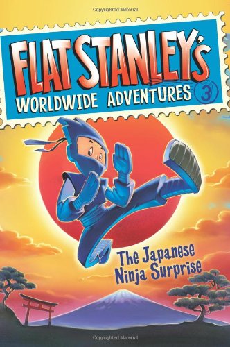 Flat Stanley's Worldwide Adventures #3: The Japanese Ninja Surprise by Macky Pamintuan