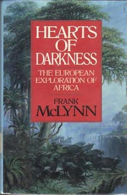 Hearts of Darkness: The European Exploration of Africa