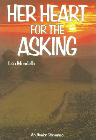 Her Heart for the Asking by Lisa Mondello