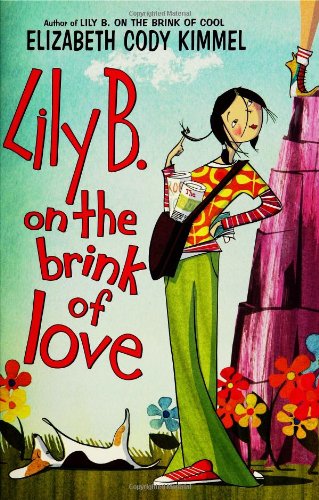 Lily B. on the Brink of Love by Elizabeth Cody Kimmel