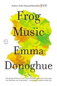 Frog Music: A Novel