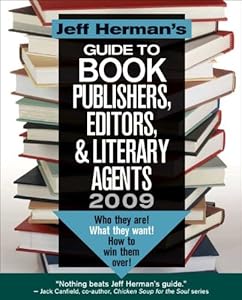 Jeff Herman's Guide to Book Publishers, Editors, &amp; Literary Agents 2009: Who They Are! What They Want! How To Win Them Over!m19th Edition