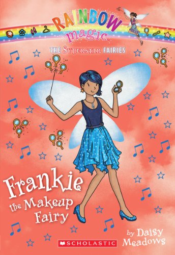 Superstar Fairies #5: Frankie the Makeup Fairy: A Rainbow Magic Book by Daisy Meadows