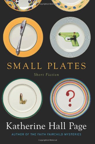 Small Plates: Short Fiction by Katherine Hall Page