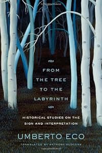From the Tree to the Labyrinth: Historical Studies on the Sign and Interpretation