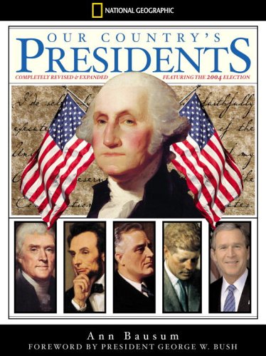 Our Country's Presidents: Completely Revised and Expanded (National Geographic) by Ann Bausum