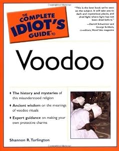 The Complete Idiot's Guide(R) to Voodoo by Shannon R Turlington