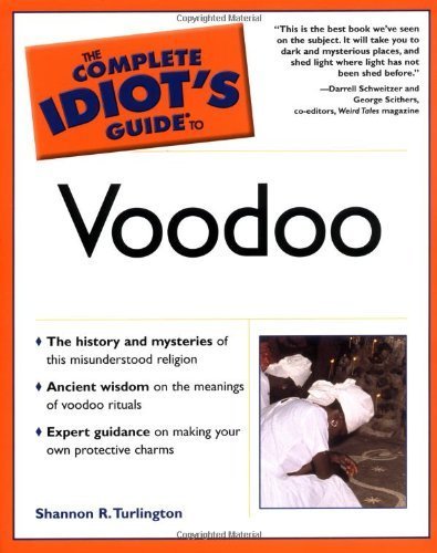 The Complete Idiot's Guide(R) to Voodoo by Shannon R Turlington