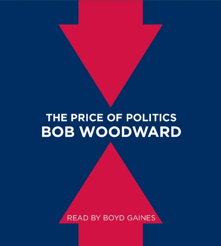 The Price of Politics by Bob Woodward