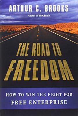 The Road to Freedom: How to Win the Fight for Free Enterprise