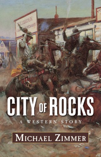 City of Rocks: A Western Story by Michael Zimmer