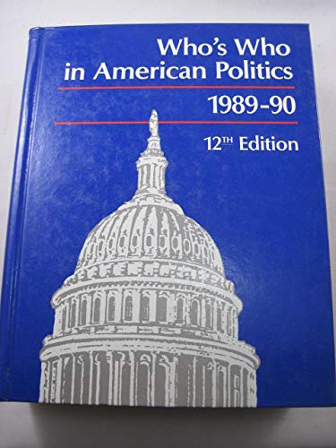 Who's Who in American Politics 1989 by R. R. Bowker