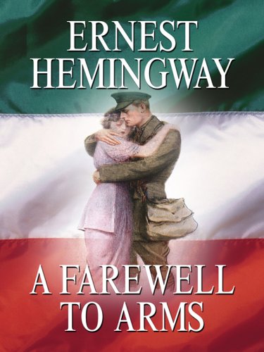 A Farewell to Arms by Ernest Hemingway
