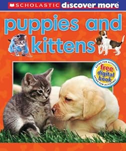 Scholastic Discover More: Puppies &amp; Kittens