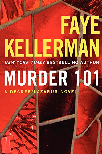 Murder 101: A Decker/Lazarus Novel by Faye Kellerman
