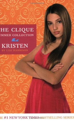 The Clique Summer Collection #4:Kristen by Lisi Harrison