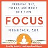 Focus: Bringing Time, Energy, and Money into Flow