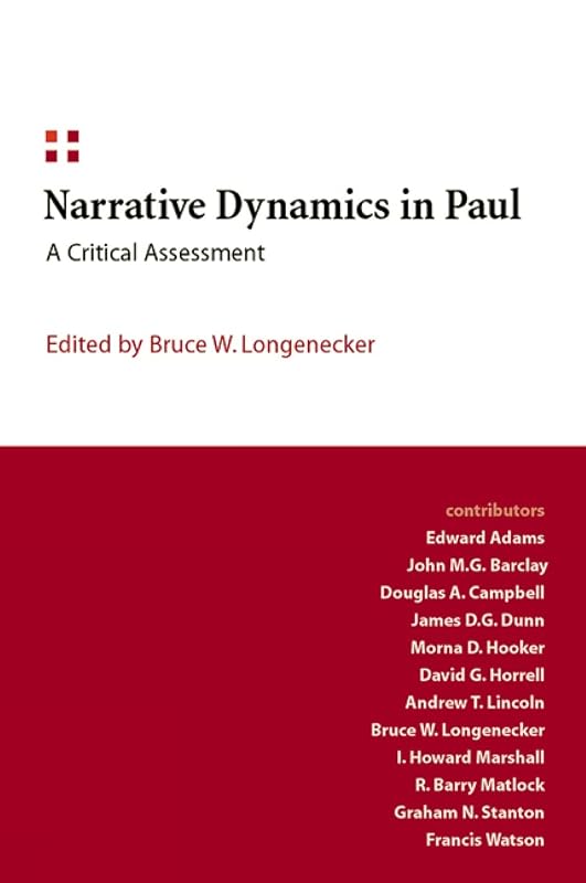 Narrative Dynamics in Paul: A Critical Assessment by Bruce W. Longenecker