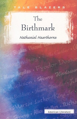 The Birthmark (Tale Blazers) by Nathaniel Hawthorne