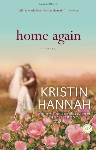 Home Again: A Novel by Kristin Hannah
