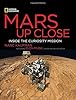 Mars Up Close: Inside the Curiosity Mission