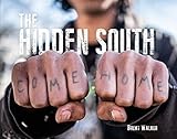 Brent Walker, "The Hidden South--Come Home" (Beaver's Pond Press, 2016)