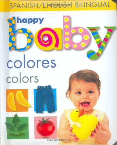 Happy Baby Colors Bilingual (Soft to Touch) (Spanish Edition) by Roger Priddy