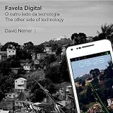 David Nemer, "Favela Digital: The Other Side of Technology" (GSA Editora e Grafica, 2013)