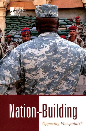Nation Building (Opposing Viewpoints) by Michael Logan